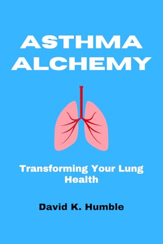Stock image for Asthma Alchemy: Transforming Your Lung Health for sale by California Books
