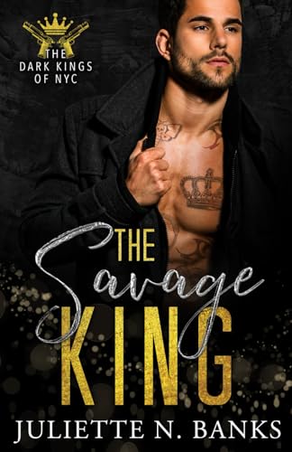 Beispielbild fr The Savage King: A steamy billionaire mafia romance (The Dark Kings of NYC) zum Verkauf von HPB Inc.