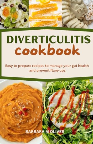 9798864173879: DIVERTICULITIS COOKBOOK: Easy to prepare recipes to manage your gut health and prevent flare-ups