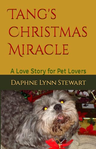 Imagen de archivo de Tang's Christmas Miracle: A Love Story for Pet Lovers a la venta por GreatBookPrices