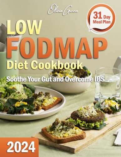 9798864359730: Low FODMAP Diet Cookbook: A Comprohensive Low FODMAP Guide and Recipe Book. Delight Your Taste Buds with Healthy and Nutritious Delicacies to Soothe Your Gut and Overcome IBS. 31 Day Meal Plan.