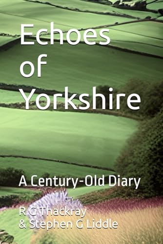 Stock image for Echoes of Yorkshire: A Century-Old Diary Volume 1: 1909-1934 for sale by Ria Christie Collections