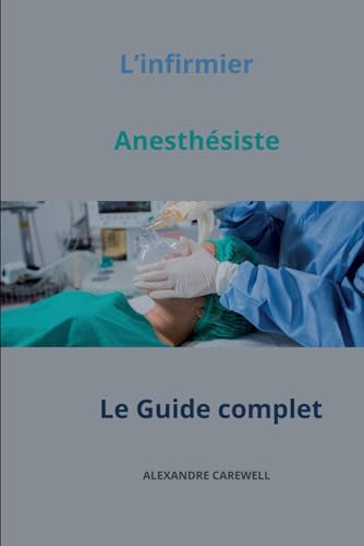 9798864437711: L’infirmier Anesthsiste Le Guide complet