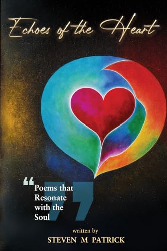 Stock image for Echoes of the Heart: Poems that Resonate with the Soul for sale by Ria Christie Collections