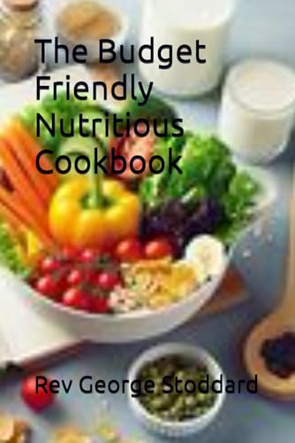 9798864464564: The Budget-Friendly Nutritious Cookbook