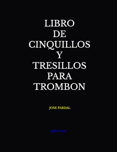 Imagen de archivo de LIBRO DE CINQUILLOS Y TRESILLOS PARA TROMBON: NEW YORK (Spanish Edition) a la venta por California Books