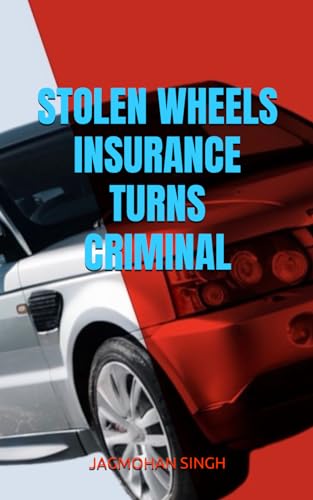 Beispielbild fr Stolen Wheels: Insurance Turns Criminal zum Verkauf von Ria Christie Collections