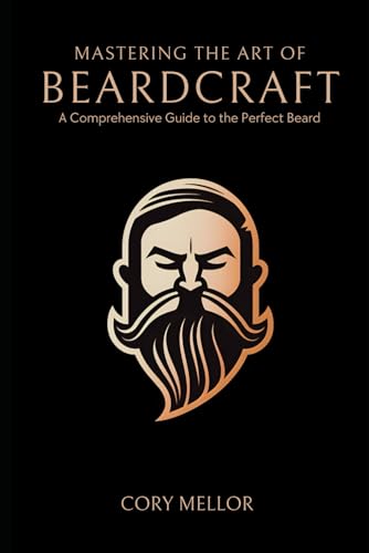 9798864924068: Mastering the Art of Beardcraft: A Comprehensive Guide to the Perfect Beard