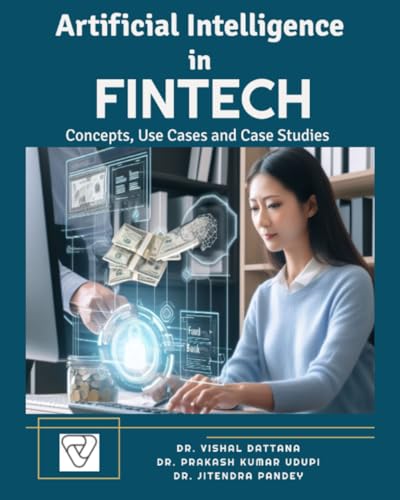 Stock image for Artificial Intelligence in FINTECH: Concepts, Use Cases and Case Studies for sale by Ria Christie Collections