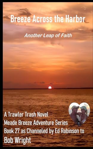 Stock image for Breeze Across the Harbor: A Trawler Trash Novel (Meade Breeze Adventure Series Book 27) for sale by Ria Christie Collections