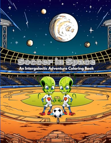 Beispielbild fr Soccer in Space: An Intergalactic Adventure Coloring Book zum Verkauf von Ria Christie Collections
