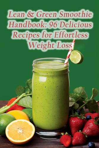 Imagen de archivo de Lean & Green Smoothie Handbook: 96 Delicious Recipes for Effortless Weight Loss a la venta por GreatBookPrices
