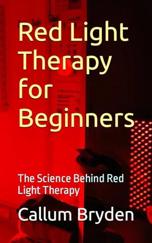 9798865029014: Red Light Therapy for Beginners: The Science Behind Red Light Therapy