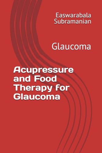 Beispielbild fr Acupressure and Food Therapy for Glaucoma: Glaucoma zum Verkauf von GreatBookPrices