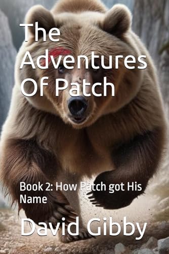 Immagine dell'editore per The Adventures Of Patch: Book2: How Patch got His Name (The Adventures of Patch the Bear) venduto da Ria Christie Collections