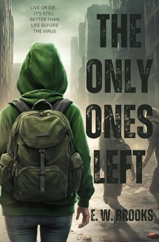 Stock image for The Only Ones Left: A YA Zombie Apocalypse Story for sale by GreatBookPrices