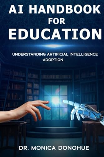 Beispielbild fr AI Handbook for Education: Understanding Artificial Intelligence Adoption zum Verkauf von Ria Christie Collections