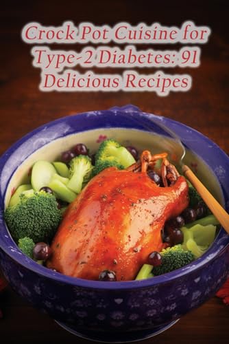 Beispielbild fr Crock Pot Cuisine for Type-2 Diabetes: 91 Delicious Recipes zum Verkauf von California Books