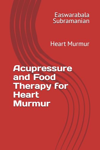 Beispielbild fr Acupressure and Food Therapy for Heart Murmur: Heart Murmur zum Verkauf von GreatBookPrices