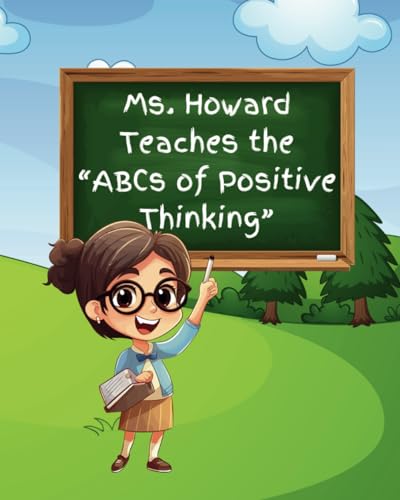 Beispielbild fr Ms. Howard Teaches the ABC's of Positive Thinking zum Verkauf von PBShop.store US