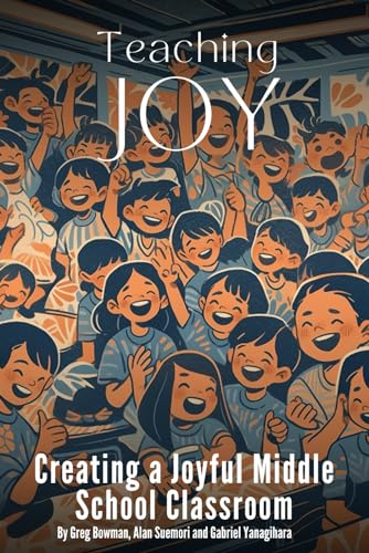 Stock image for Teaching Joy: Creating a Joyful Middle School Classroom for sale by GreatBookPrices