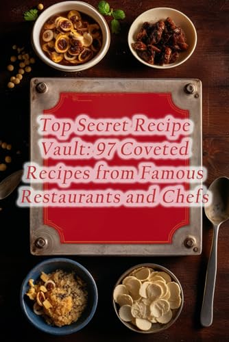 Imagen de archivo de Top Secret Recipe Vault: 97 Coveted Recipes from Famous Restaurants and Chefs a la venta por GreatBookPrices