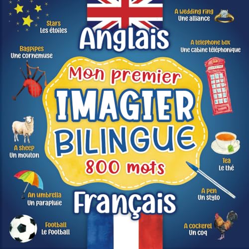 Stock image for Mon premier imagier bilingue Anglais Franais: 800 mots traduits du franais langlais illustr - livre pour apprendre langlais - Dictionnaire . sur les thmes du quotidien. (French Edition) for sale by Red's Corner LLC