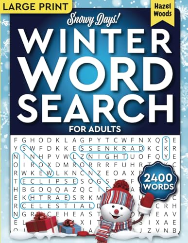 Imagen de archivo de Snowy Days! Winter Word Search For Adults Large Print: Perfect Way to Enjoy Your Indoor Time With 2400 Words and 100 Relaxing Winter-Themed WordFind . in Large Print (Relaxing Seasonal Word Finds) a la venta por Austin Goodwill 1101