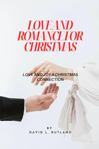 Stock image for LOVE AND ROMANCE FOR CHRISTMAS: love and joy a Christmas connection for sale by Ria Christie Collections