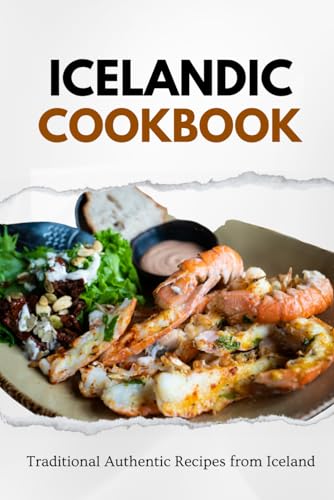 Stock image for Icelandic Cookbook: Traditional Authentic Recipes from Iceland for sale by GreatBookPrices