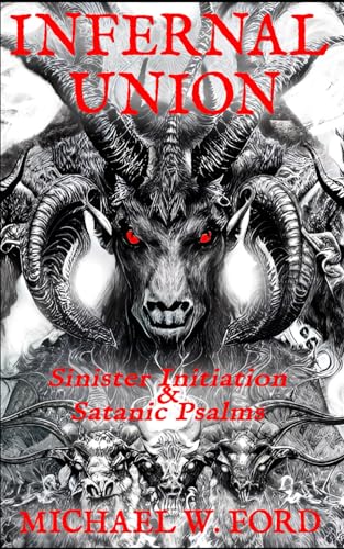 Stock image for Infernal Union: Sinister Initiation & The Satanic Psalms for sale by GreatBookPrices