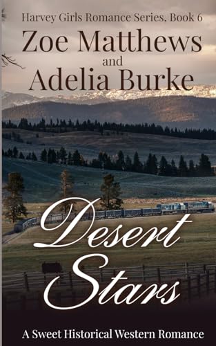 Stock image for Desert Stars: A Sweet Historical Western Romance (Harvey Girls Romance Series) for sale by California Books