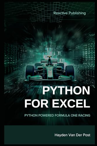 Beispielbild fr Python for Excel: Python Powered Formula One racing: Python for Advanced Excel Users zum Verkauf von Ria Christie Collections
