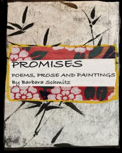9798865779056: PROMISES: a collection of poetry and paintings by Barbara Schmitz