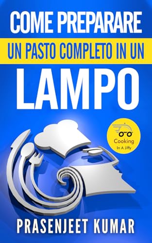 Beispielbild fr Come Preparare Un Pasto Completo In Un Lampo (Come Cucinare in un Lampo) (Italian Edition) zum Verkauf von Ria Christie Collections