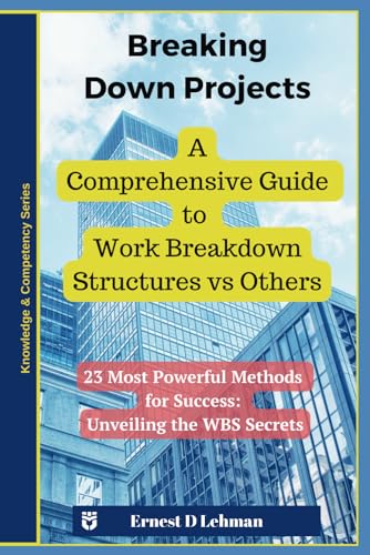 Beispielbild fr Breaking Down Projects: A Comprehensive Guide to Work Breakdown Structures vs Others (Project Planning) zum Verkauf von Ria Christie Collections