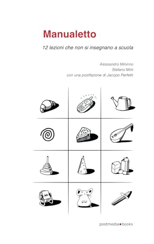 Stock image for Manualetto | 12 lezioni che non si insegnano a scuola for sale by medimops