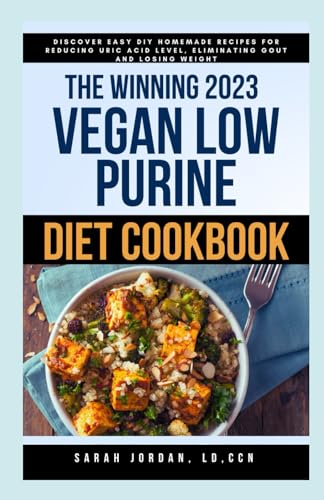 Stock image for The Winning 2023 Vegan Low Purine Diet Cookbook: Discover Easy DIY Homemade Recipes for Reducing Uric Acid Level, Eliminating Gout and Losing Weight for sale by GreatBookPricesUK
