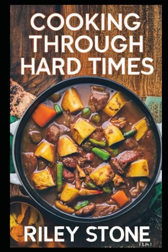 Imagen de archivo de Cooking Through Hard Times: Depression-Era Classics a la venta por GreatBookPrices