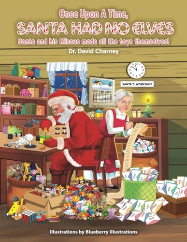Stock image for Once Upon A Time, Santa Had No Elves: Santa and his Missus made all the toys themselves for sale by Ria Christie Collections