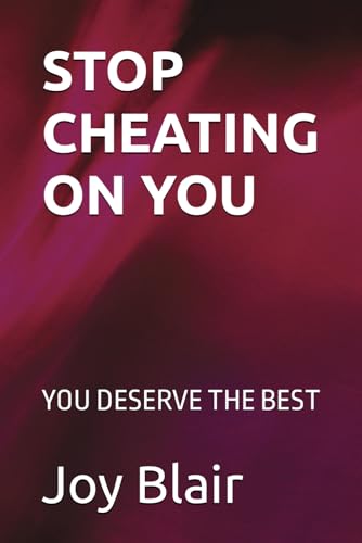 9798866380930: STOP CHEATING ON YOU: YOU DESERVE THE BEST