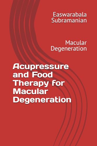 Beispielbild fr Acupressure and Food Therapy for Macular Degeneration: Macular Degeneration zum Verkauf von GreatBookPrices