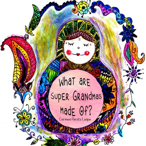 Stock image for What are Super Grandmas Made Of?: A Tribute to Grandmothers Everywhere for sale by Ria Christie Collections