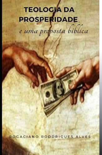 Stock image for A Teologia Da Prosperidade: E Uma "Proposta" Bblica". for sale by GreatBookPrices