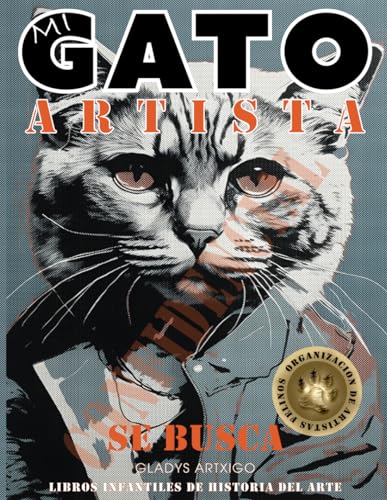 Stock image for MI GATO ARTISTA", Libros Infantiles de Historia del Arte: libros educativos en espaol para nios for sale by GreatBookPrices