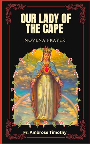 Imagen de archivo de OUR LADY OF THE CAPE NOVENA PRAYER: 9 Days Rosary Novena prayers to Our Lady of the Cape a la venta por Ria Christie Collections