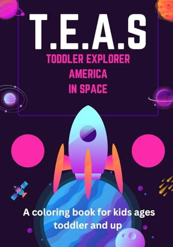 Immagine dell'editore per T.E.A.S.: Toddler Explorers of America in Space venduto da Ria Christie Collections