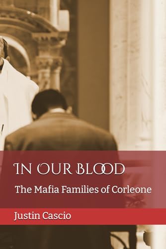 Stock image for In Our Blood: The Mafia Families of Corleone for sale by GreatBookPrices