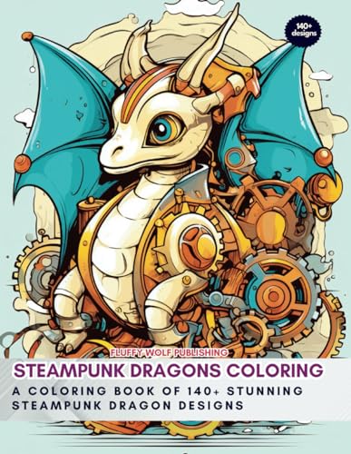 Stock image for Steampunk Dragons Coloring: A Coloring Book of 140+ Stunning Steampunk Dragon Designs: Steampunk Coloring book for Beginners - Coloring for Growth for sale by GreatBookPrices