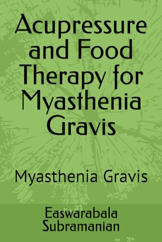 

Acupressure and Food Therapy for Myasthenia Gravis: Myasthenia Gravis